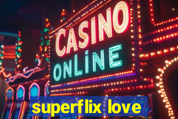 superflix love